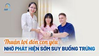 Thuận lợi đón con yêu nhờ phát hiện sớm dấu hiệu suy buồng trứng | BS Bùi Thị Hạnh | IVF Tâm Anh