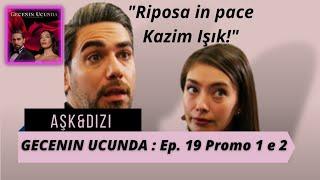 Gecenin Ucunda ep 19 promo 1 e 2 Sub Ita (2023)