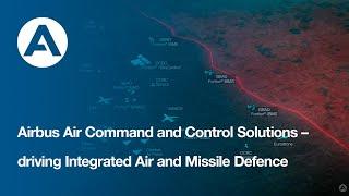 Airbus Air Command and Control Solutions – driving Integrated Air and Missile Defence