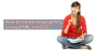 How to create image gallery using html and css (tutorial -81)