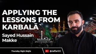 Part 1 - Applying the Lessons from Karbala - Sayed Hussain Makke