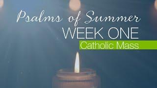 Sunday Mass for June 16th | Psalms of Summer | Week 1