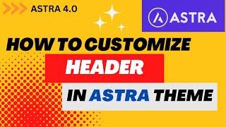 How To Customize Header in Astra Theme | Astra Theme Header Customization | Astra 4.0