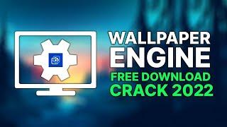 WALLPAPER ENGINE CRACK | DOWNLOAD FREE | WORKING 2022 | BEST CRACK