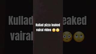 Kulhad pizza viralvideo leaked #shorts #viral