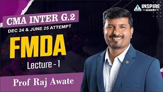 FMDA Lecture.1 | CMA INTER G2  | Dec 24 & June 25 Exam I By  Prof . RAJ AWATE SIR