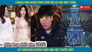 Chàng trai được trời phú cho cặp mắt thần xuyên thấu vạn vật trước mắt