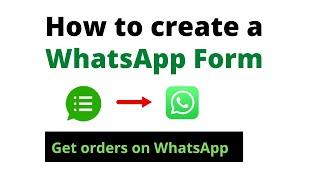 How to create a WhatsApp Form | Get orders on WhatsApp