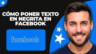 Cómo Poner Texto en Negrita en Facebook