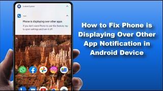 How to Fix Phone is Displaying Over Other App Notification in Android Device