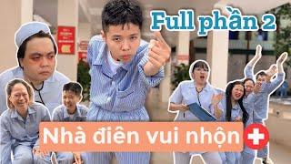 Nhà điên vui nhộn ( Full phần 2 )| Tổng hợp phim hài tâm thần cười rách miệng | Tôm channel official