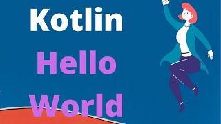 Kotlin Language - Hello World Code