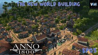 Anno 1800 - EP05 - Jornaleros and New World Buildings! [WitMan]