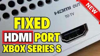 How to Fix HDMI Port on Xbox Series S