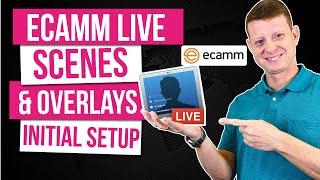 Ecamm Live | Scenes & Overlays Panels - Initial Presentation Setup - Part 3/10