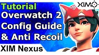 XIM Nexus - Overwatch 2 Config Settings Tutorial + Anti Recoil Smart Action Setup