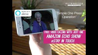 How to Video Call to Any Amazon Echo Show from any Smartphone | Easy to Use | Stay in Touch