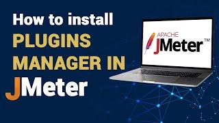 How to Download, Install Plugins Manager & New Plugins in JMeter | Step-by-Step Procedure