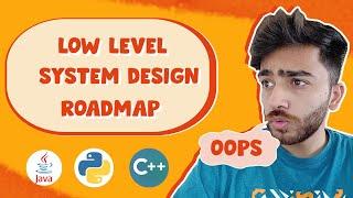Low-Level System Design RoadMap | Object-Oriented Programming | OOPS | SDE1 to SDE2