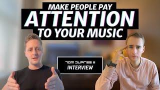 How to Get Attention as a Musician | Tom Dupree III Interview