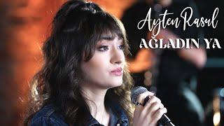 Ayten Rasul - Ağladın Ya (Akustik)