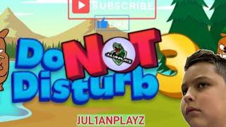 Do not disturb Julian. Funny JUL1ANPLAYZ DO NOT DISTURB *3*