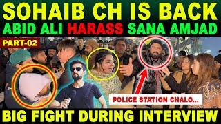 SOHAIB CHAUDHARY IS BACK | ABID ALI HARASS SANA AMJAD | PART-2 | BIG FIGHT DURING INTERVIEW | SANA