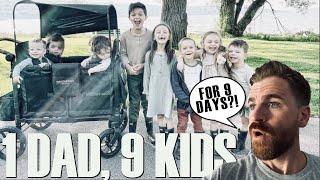 1 DAD, 9 KIDS, 9 DAYS?! (DAYS 1 & 2) | DAY IN THE LIFE OF A DAD WITH 9 KIDS INCLUDING QUADRUPLETS!