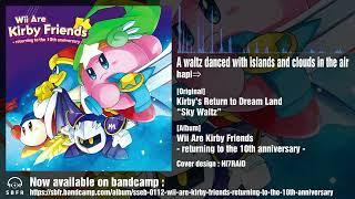 [Kirby's Return to Dream Land "Sky Waltz" remix] A waltz danced with islands and clouds in the air
