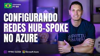 Configurando redes HUB-SPOKE no Azure