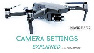 DJI Mavic 2 Pro / CAMERA SETTINGS EXPLAINED (Tutorial)