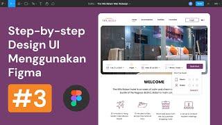 Step by step Design UI/UX menggunakan Figma #3 (The Hills Hotel Website Redesign)