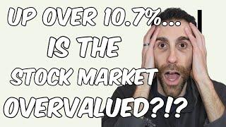 Is the S&P 500 Overvalued?  | TOP 10 Stocks Make up 32% | Should I Keep Buying? 