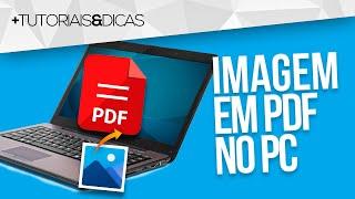  Como transformar FOTO / IMAGEM em PDF no PC / NOTEBOOK