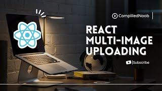 React - Upload Multiple images to Cloudinary on React