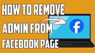 How to Remove Admin from Facebook Page (2024)