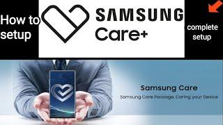 Samsung care+ how to set up - complete setup Samsung care plus after purchasing Samsung phones