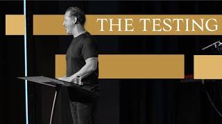 The Testing | The Making of a Man of God