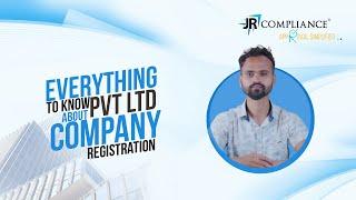 Everything To Know About PVT LTD Company Registration | JR Compliance - #1 Compliance Consultants