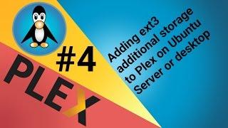 Plex #4 - Adding ext3 storage to a Plex Media Server on Ubuntu
