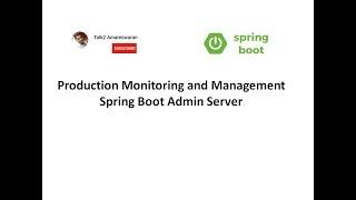 Production Monitoring and Management with Spring Boot Admin Server