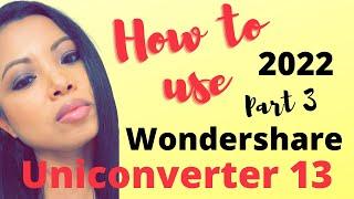 HOW TO USE UNICONVERTER 13 VIDEO EDITOR TUTORIAL 2022 video editing for beginners