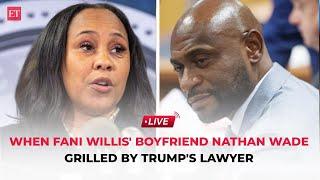 LIVE | When Fani Willis' boyfriend Nathan Wade grilled in Fulton Court by Trump's lawyer