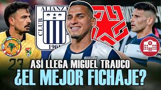 MIGUEL TRAUCO a ALIANZA LIMA: ¿VACACIONES en LIGA 1 o el MEJOR FICHAJE del MERCADO? | ANALISIS