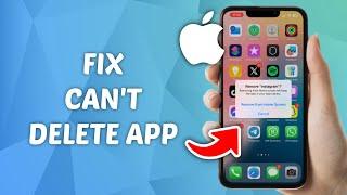 How to Fix Can’t Delete App on iPhone - Quick and Easy Guide!