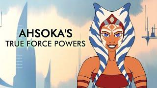 Ahsoka's True Force Powers.