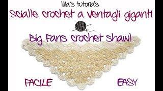 lilla's tutorials: scialle crochet facile a ventagli giganti / Easy big fans crochet shawl
