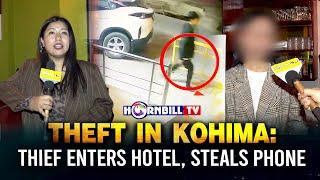 THEFT IN KOHIMA: THIEF ENTERS HOTEL, STEALS PHONE