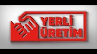 YERLİ ÜRETİM