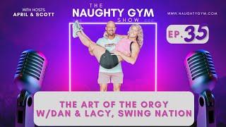 The Art Of The Orgy, with Dan & Lacy from The Swing Nation